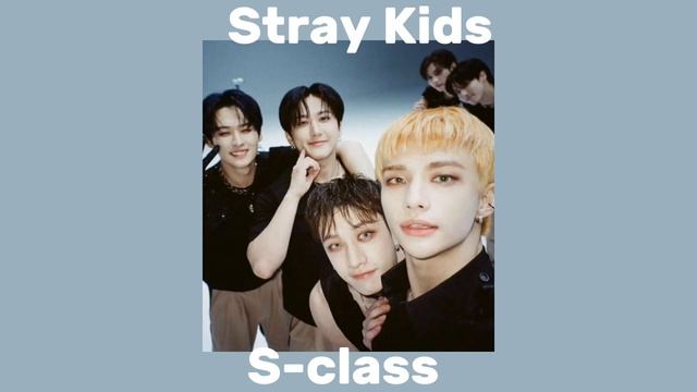 Stray Kids - S-class (speed up) смотреть онлайн