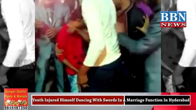 Youth Injured Himself Dancing With Swords In A Marriage Function In Hyderabad | BBN NEWS смотреть онлайн
