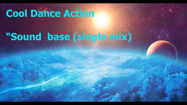 Cool Dance Action - Sound Base (single mix) смотреть онлайн