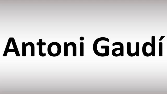 How to Pronounce Antoni Gaudí смотреть онлайн