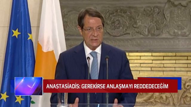 ANASTASİADİS GEREKİRSE ANLAŞMAYI REDDECEĞİM смотреть онлайн