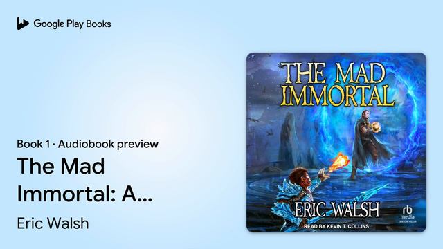 The Mad Immortal: A LitRPG/Progression Fantasy… By Eric Walsh · Audiobook Preview