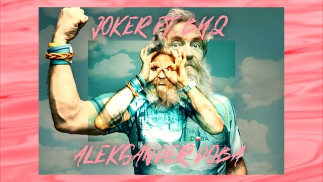 Joker ft. b.Y.q - Aleksander Doba смотреть онлайн