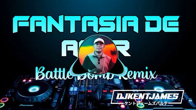 Fantasia De Amor | BattleBombRemix | Dj Kent James смотреть онлайн