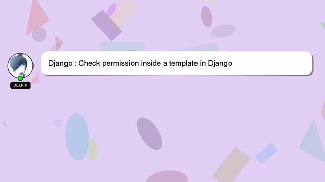 Django : Check permission inside a template in Django смотреть онлайн