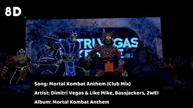 8D Mortal Kombat Anthem [Club Mix] - Dimitri Vegas & Like Mike Vs. Bassjackers & 2wei