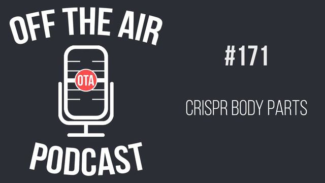 #171 CRISPR Body Parts смотреть онлайн