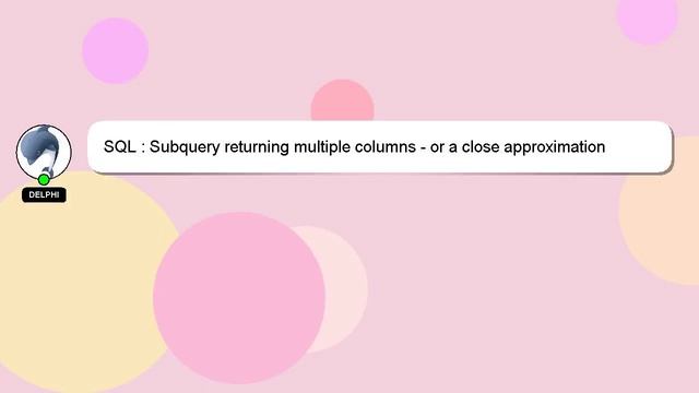SQL : Subquery returning multiple columns - or a close approximation смотреть онлайн