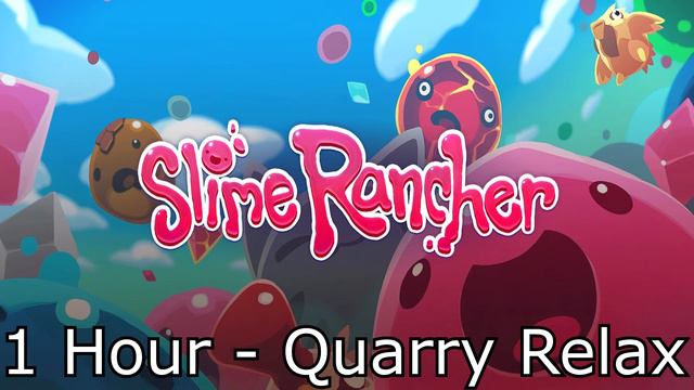 Slime Rancher Soundtrack: Quarry Relax (Indigo Quarry Relaxed) - 1 Hour Version смотреть онлайн