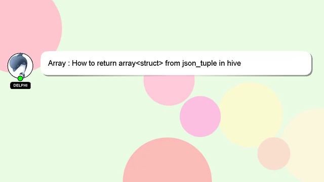 Array : How to return array struct from json_tuple in hive смотреть онлайн