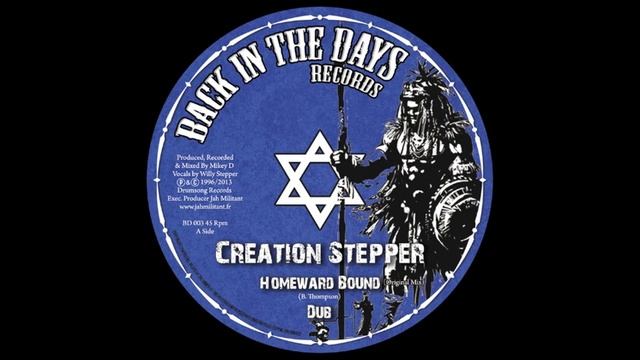 Creation Stepper - Homeward Bound  Back In The Days Records 12 Inch