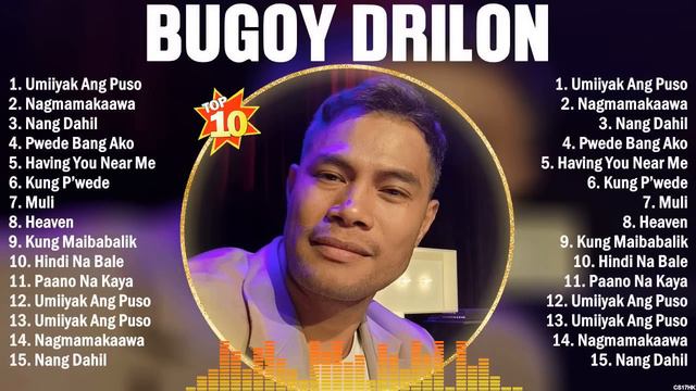 Bugoy Drilon Greatest Hits Ever ~ The Very Best OPM Songs Playlist смотреть онлайн