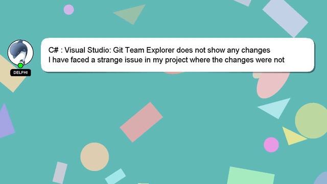 C# : Visual Studio: Git Team Explorer does not show any changes смотреть онлайн