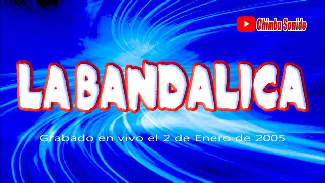 La Bandalica en vivo Grabacion del 02 01 2005 смотреть онлайн