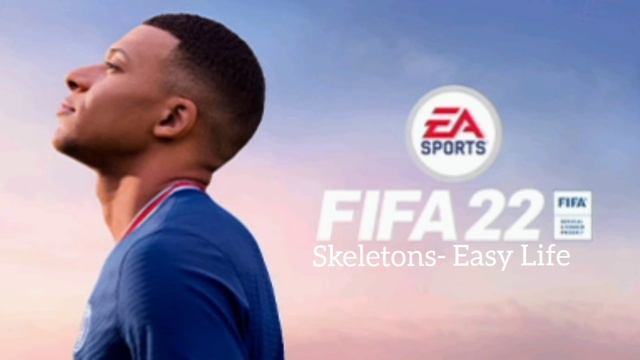 Skeletons - Easy Life (FIFA 22 Soundtrack)