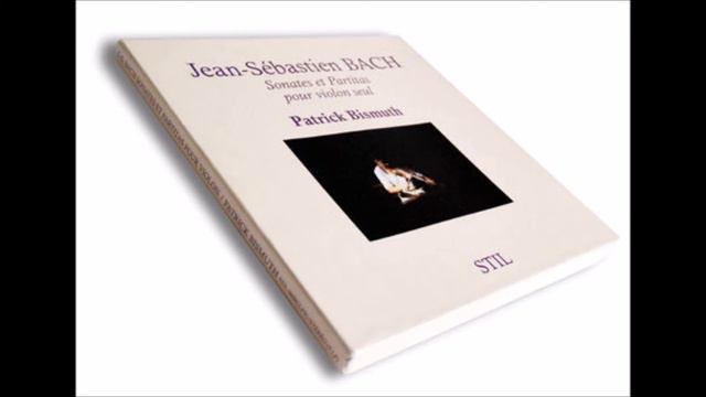 Patrick Bismuth - J-S. Bach - Sonate Sol Mineur II Fugue Allegro смотреть онлайн