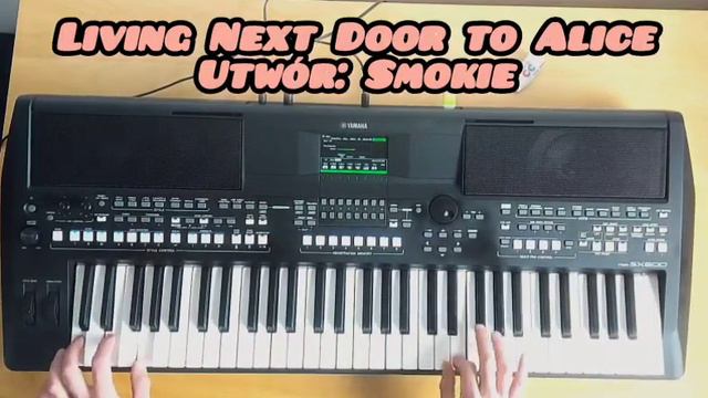 Living Next Door to Alice🎵Utwór: Smokie🔥🔥🎹 YAMAHA PSR-SX600 смотреть онлайн