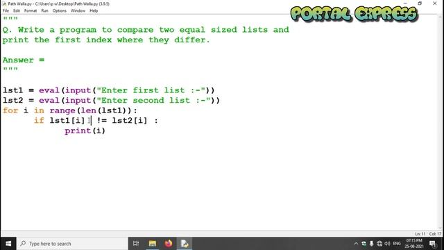 Write a program to compare two equal sized lists and print the first index where they differ. смотреть онлайн