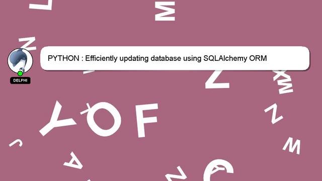 PYTHON : Efficiently updating database using SQLAlchemy ORM смотреть онлайн