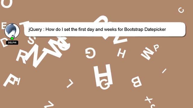 jQuery : How do I set the first day and weeks for Bootstrap Datepicker смотреть онлайн