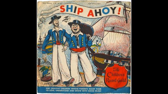 Ship Ahoy! (Children's Record Guild) смотреть онлайн