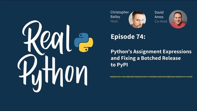 Python's Assignment Expressions and Fixing a Botched Release to PyPI | Real Python Podcast #74 смотреть онлайн