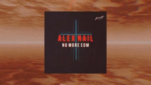 Alex Nail - No more EDM