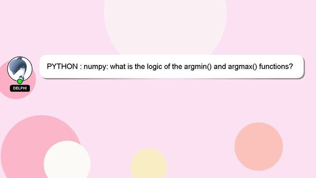 PYTHON : numpy: what is the logic of the argmin() and argmax() functions? смотреть онлайн