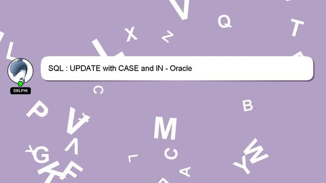 SQL : UPDATE with CASE and IN - Oracle смотреть онлайн