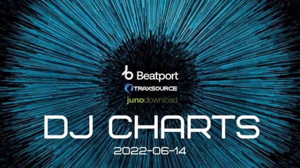 Beatport, Traxsource, Junodownload Dj Charts 2022-06-14