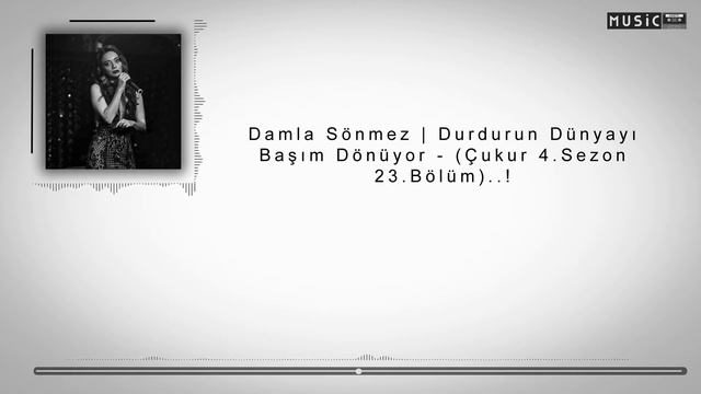 Damla Sönmez | Durdurun Dünyayı Başım Dönüyor - (Çukur 4.Sezon 23.Bölüm)..!