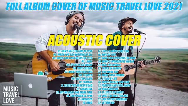 FULL ALBUM Cover Of Music Travel Love - Love Songs 2021- Best Songs Of Music Travel Love 2021