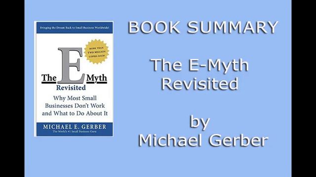 Book Summary - The E-Myth Revisited by Michael Gerber смотреть онлайн