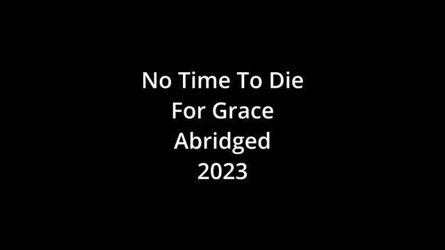 No Time To Die Abridged 2023 смотреть онлайн