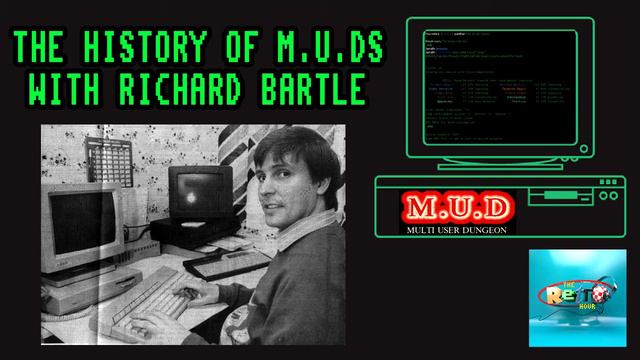 The Retro Hour - Episode 25 (The Invention of M.U.Ds with Richard Bartle) смотреть онлайн