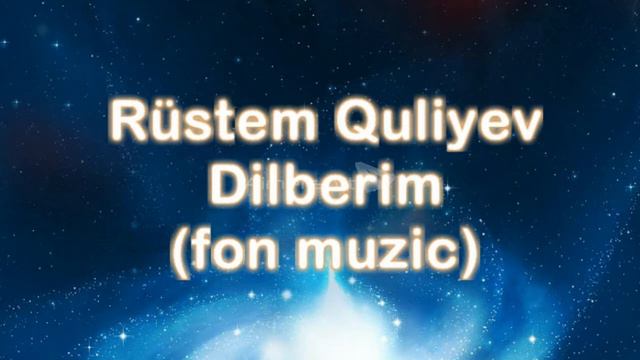 Rustem Quliyev Dilberim Fon Muzic