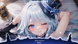 「Nightcore」→ Pray (Lyrics) By Bebe Rexha