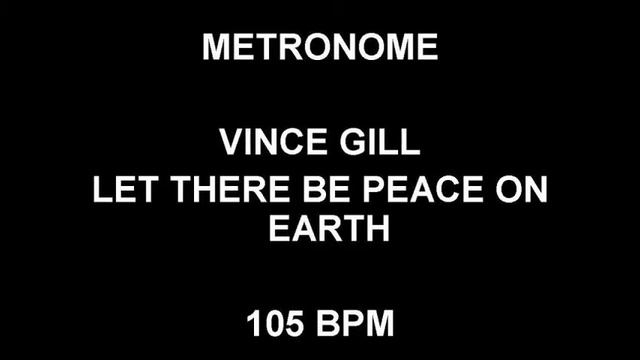 METRONOME 105 BPM Vince Gill LET THERE BE PEACE ON EARTH смотреть онлайн