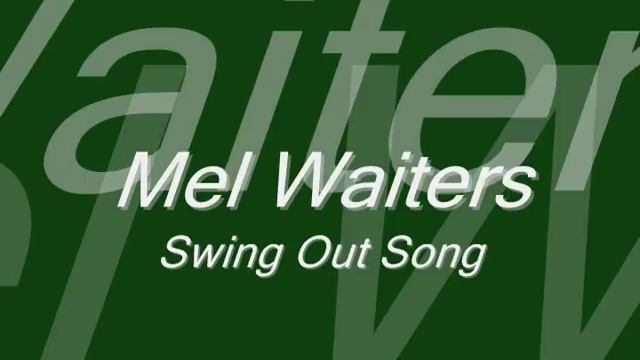 Mel Waiters-Swing out song смотреть онлайн