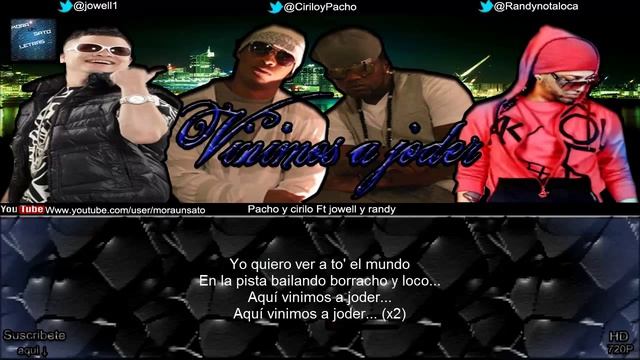 Vinimos a joder (letra) - Pacho y cirilo Ft Jowell y randy смотреть онлайн