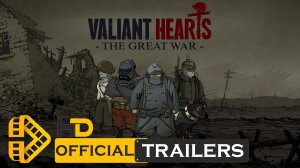 Valiant Hearts the Great War - Русский Трейлер