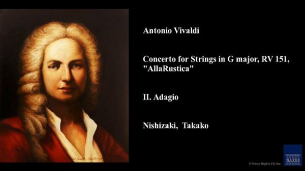 Antonio Vivaldi, Concerto for Strings in G major, RV 151, "Alla Rustica", II. Adagio