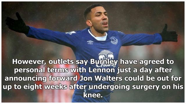 Burnley agree deal for Everton's Aaron Lennon - reports смотреть онлайн