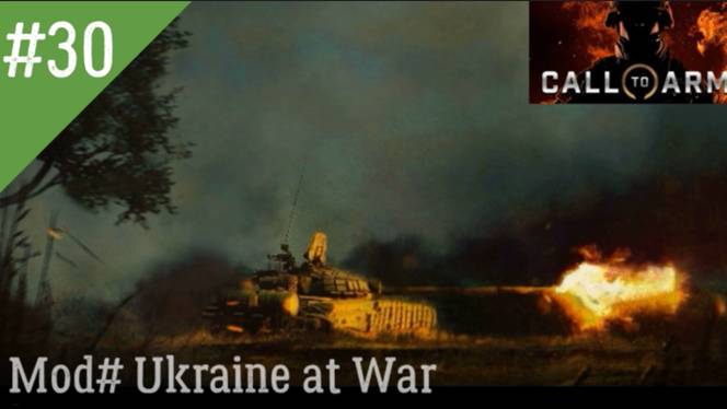 СПЕЦИАЛЬНАЯ ВОЕННАЯ ОПЕРАЦИЯ ДЕНЬ 30 ЗАВЕРШАЕМ! Call to Arms MOD Ukraine at War смотреть онлайн