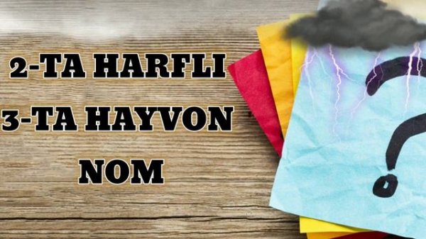 Ikki harfli hayvonlar | 2 ta harfli 3 ta hayvon | ikki harfli hayvonlar javobi | Икки харфли хайвон