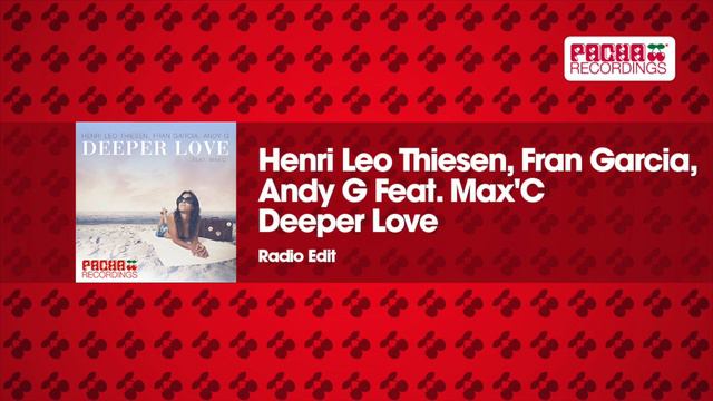 Henri Leo Thiesen, Fran Garcia, Andy G Feat. Max'C - Deeper Love (Radio Edit) смотреть онлайн