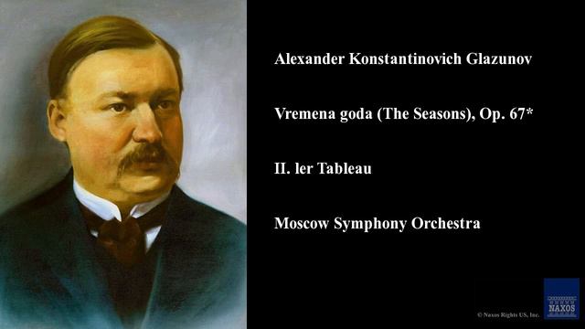 Alexander Konstantinovich Glazunov, Vremena goda (The Seasons), Op. 67*, II. ler Tableau смотреть онлайн