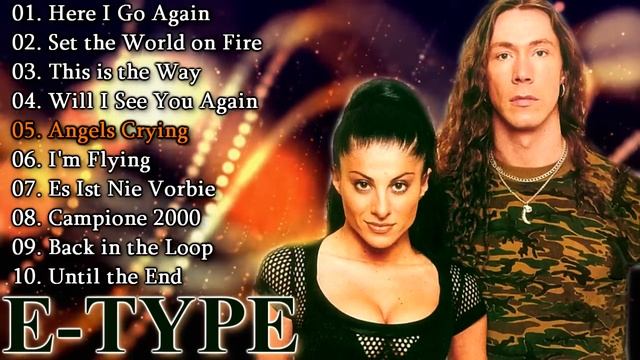 E-Type - Greatest Hits . The Best Music . Top Songs смотреть онлайн