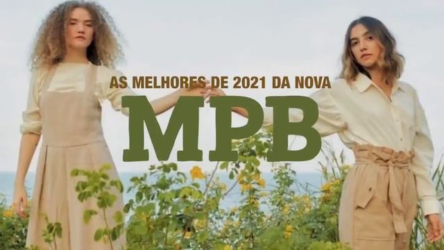 MELHORES DE 2021 DA NOVA MPB ANAVITORIA, AGNES NUNES, MELIM, LAGUM, ANA GABRI, ELANA DARA, BRYAN BE смотреть онлайн