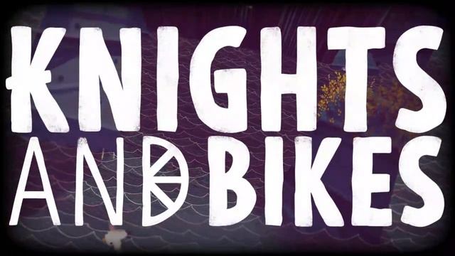 Knights and bikes intro song смотреть онлайн